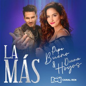 Pipe Bueno Ft Diana Hoyos, Canal RCN – La Más